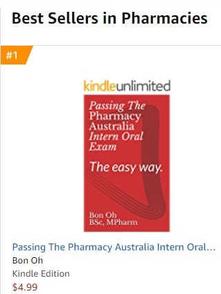Passing The Pharmacy Australia Intern Oral Exam: The easy way. Currently, No. 1 Amazon Bestselling Book for Pharmacy